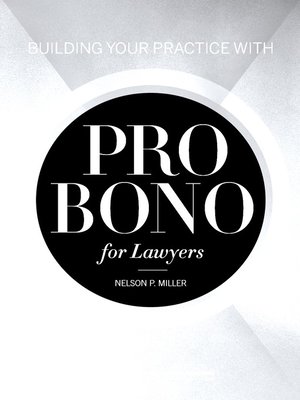 cover image of Building Your Practice with Pro Bono for Lawyers